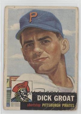 1953 Topps - [Base] #154.2 - Dick Groat (Bio Information is White) [Poor to Fair]