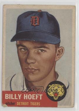 1953 Topps - [Base] #165.2 - Billy Hoeft (Bio Information is White) [Poor to Fair]