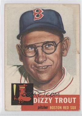 1953 Topps - [Base] #169 - Dizzy Trout [Good to VG‑EX]