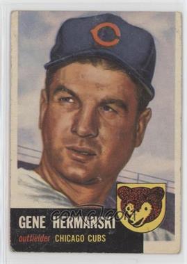 1953 Topps - [Base] #179 - Gene Hermanski [Poor to Fair]