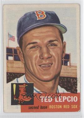 1953 Topps - [Base] #18 - Ted Lepcio [Good to VG‑EX]