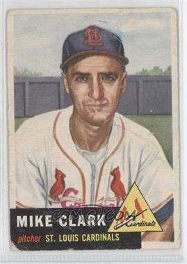 1953 Topps - [Base] #193 - Mike Clark [Poor to Fair]