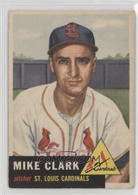 1953 Topps - [Base] #193 - Mike Clark