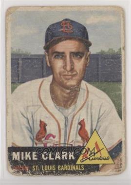 1953 Topps - [Base] #193 - Mike Clark [Poor to Fair]