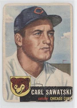 1953 Topps - [Base] #202 - Carl Sawatski [Poor to Fair]