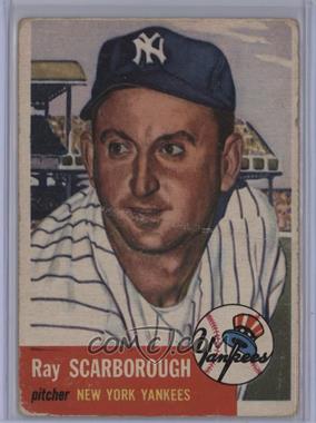 1953 Topps - [Base] #213 - Ray Scarborough [Poor to Fair]