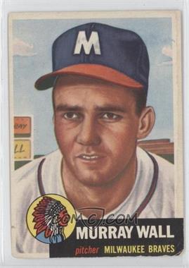 1953 Topps - [Base] #217 - Murray Wall