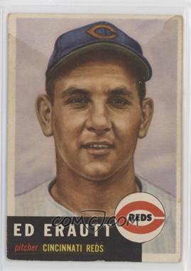 1953 Topps - [Base] #226 - High # - Eddie Erautt [Poor to Fair]