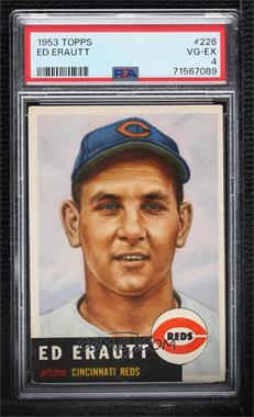 1953 Topps - [Base] #226 - High # - Eddie Erautt [PSA 4 VG‑EX]