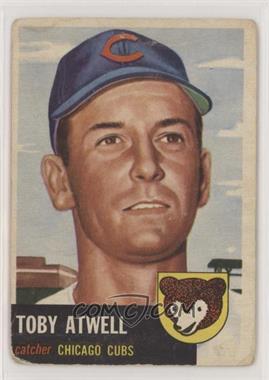 1953 Topps - [Base] #23 - Toby Atwell [Poor to Fair]
