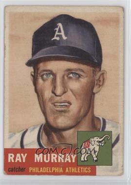 1953 Topps - [Base] #234 - High # - Ray Murray [Poor to Fair]