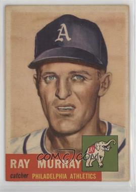 1953 Topps - [Base] #234 - High # - Ray Murray [Poor to Fair]