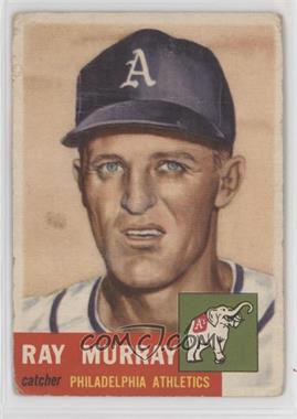 1953 Topps - [Base] #234 - High # - Ray Murray [Poor to Fair]