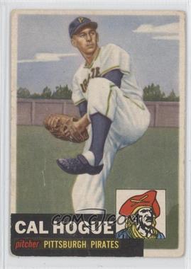 1953 Topps - [Base] #238 - High # - Cal Hogue [Good to VG‑EX]