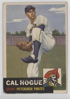 1953 Topps - [Base] #238 - High # - Cal Hogue [Poor to Fair]