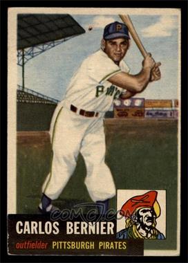 1953 Topps - [Base] #243 - High # - Carlos Bernier [GOOD]