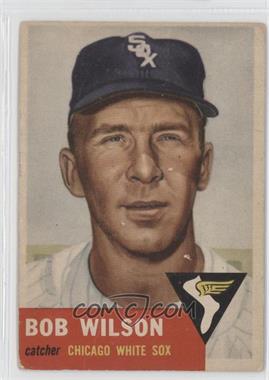 1953 Topps - [Base] #250 - High # - Bob Wilson [Poor to Fair]