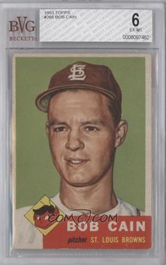 1953 Topps - [Base] #266 - High # - Bob Cain [BVG 6 EX‑MT]