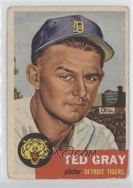 1953 Topps - [Base] #52 - Ted Gray [Good to VG‑EX]