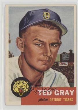 1953 Topps - [Base] #52 - Ted Gray [Good to VG‑EX]