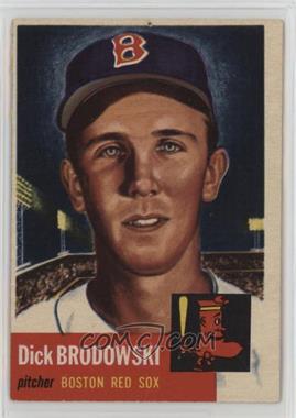 1953 Topps - [Base] #69 - Dick Brodowski [Poor to Fair]