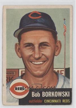 1953 Topps - [Base] #7 - Bob Borkowski