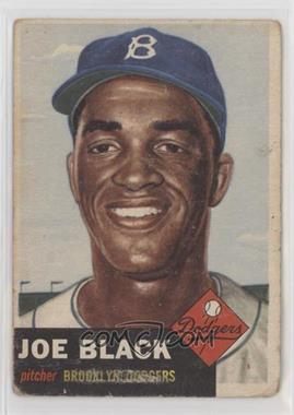 1953 Topps - [Base] #81.1 - Short Print - Joe Black (Bio Information is Black) [Poor to Fair]