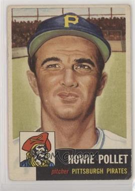1953 Topps - [Base] #83 - Howie Pollet [Poor to Fair]