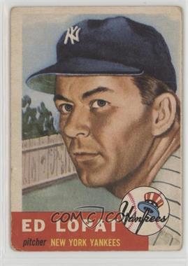 1953 Topps - [Base] #87.2 - Ed Lopat (Bio Information in White) [Good to VG‑EX]