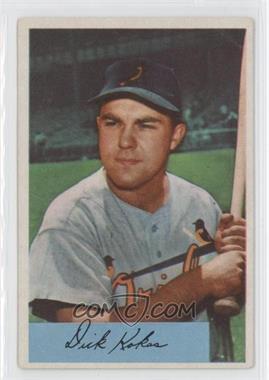 1954 Bowman - [Base] #37 - Dick Kokos [Good to VG‑EX]