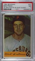 Bob Friend (20 Shutout) [PSA 7 NM]