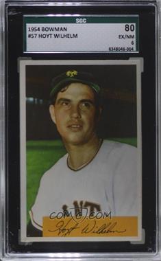 1954 Bowman - [Base] #57 - Hoyt Wilhelm [SGC 80 EX/NM 6]