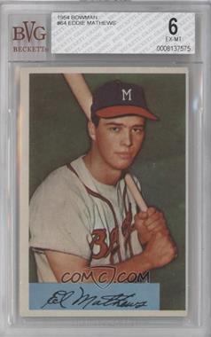 1954 Bowman - [Base] #64 - Eddie Mathews [BVG 6 EX‑MT]