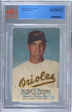 1954 Esskay Meats Baltimore Orioles - [Base] #_JIFR - Jim Fridley [BVG Authentic]