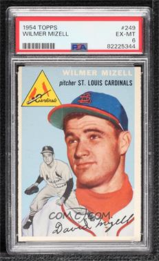 1954 Topps - [Base] #249 - Wilmer Mizell [PSA 6 EX‑MT]