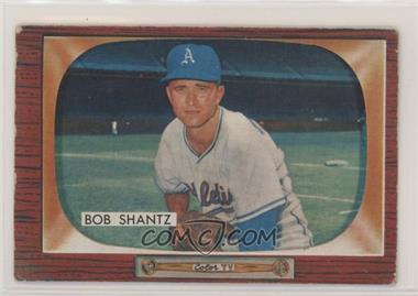 1955 Bowman - [Base] #140 - Bobby Shantz [Poor to Fair]