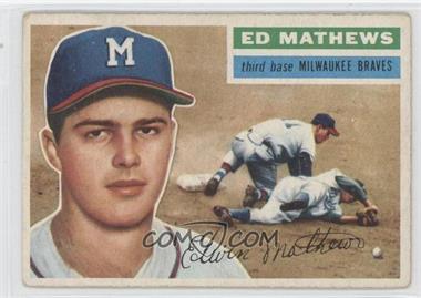 1956 Topps - [Base] #107.1 - Eddie Mathews (Gray Back)