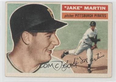 1956 Topps - [Base] #129.1 - "Jake" Martin (Gray Back) [Good to VG‑EX]