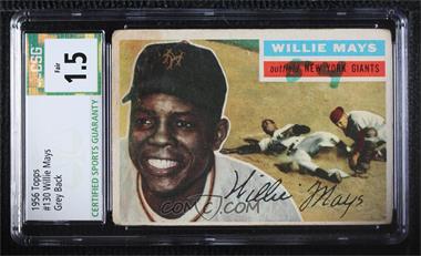 1956 Topps - [Base] #130.1 - Willie Mays (Gray Back) [CSG 1.5 Fair]