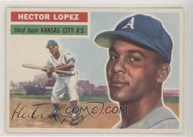 1956 Topps - [Base] #16.1 - Hector Lopez (Gray Back) [Good to VG‑EX]