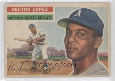 1956 Topps - [Base] #16.2 - Hector Lopez (White Back)