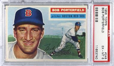 1956 Topps - [Base] #248 - Bob Porterfield [PSA 6 EX‑MT]
