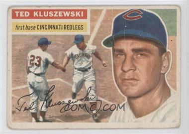 1956 Topps - [Base] #25.2 - Ted Kluszewski (White Back) [Poor to Fair]