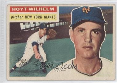 1956 Topps - [Base] #307 - Hoyt Wilhelm [Good to VG‑EX]