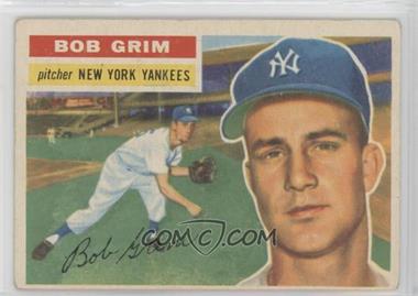1956 Topps - [Base] #52.1 - Bob Grim (Gray Back)