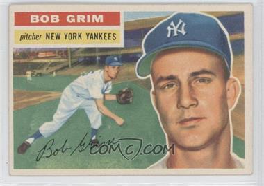 1956 Topps - [Base] #52.1 - Bob Grim (Gray Back)