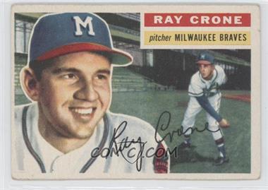 1956 Topps - [Base] #76.2 - Ray Crone (White Back) [Good to VG‑EX]