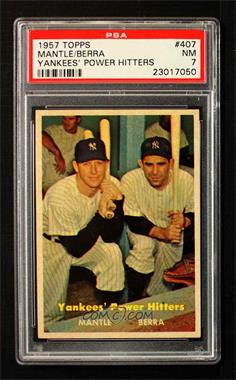 1957 Topps - [Base] #407 - Yankees' Power Hitters (Mickey Mantle, Yogi Berra) [PSA 7 NM]