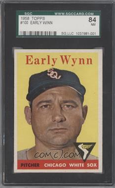 1958 Topps - [Base] #100.1 - Early Wynn (Team Name in White) [SGC 84 NM 7]