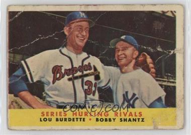1958 Topps - [Base] #289 - Series Hurling Rivals (Lou Burdette, Bobby Shantz) [Poor to Fair]